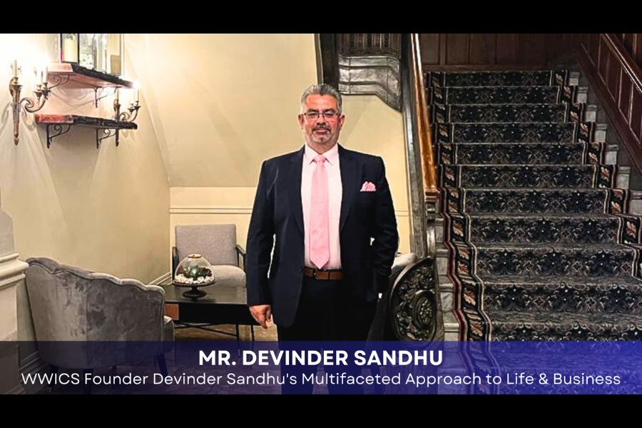 A Renaissance Man of Our Times: WWICS Founder Devinder Sandhu’s Multifaceted Approach to Life & Business