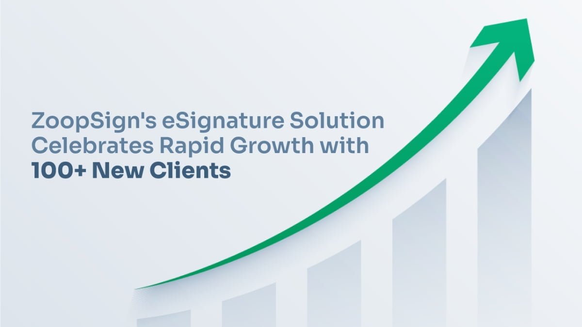 ZoopSign’s eSignature Solution Celebrates Rapid Growth with 100+ New Clients