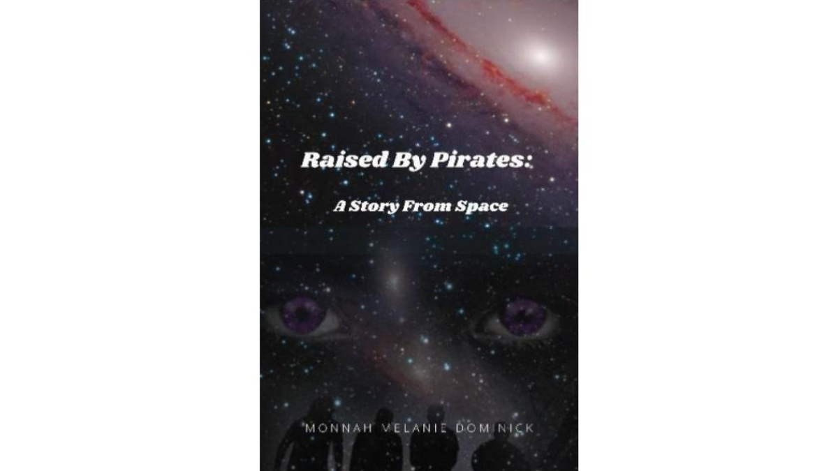 Debut Author Monnah Melanie Unveils Raised by Pirates: A Story from Space, A Bold Sci-Fi Narrative