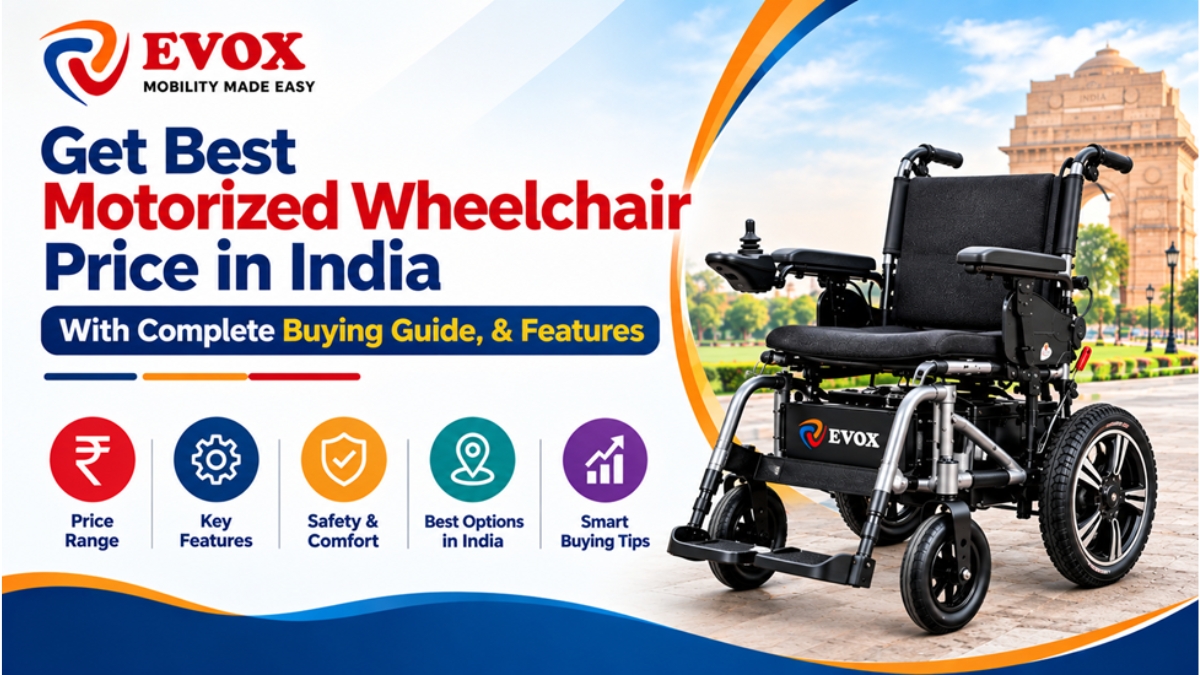 Get Best Motorized Wheelchair Price in India With Complete Buying Guide, and Features By Mr. Kulvinder Singh