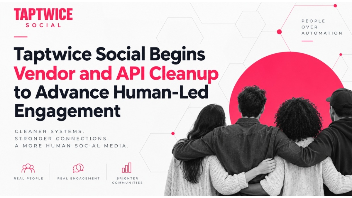 Taptwice Social Begins Vendor and API Cleanup to Advance Human-Led Engagement